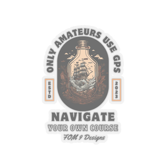 "Only Amateurs Use GPS" FOM 9 Sticker