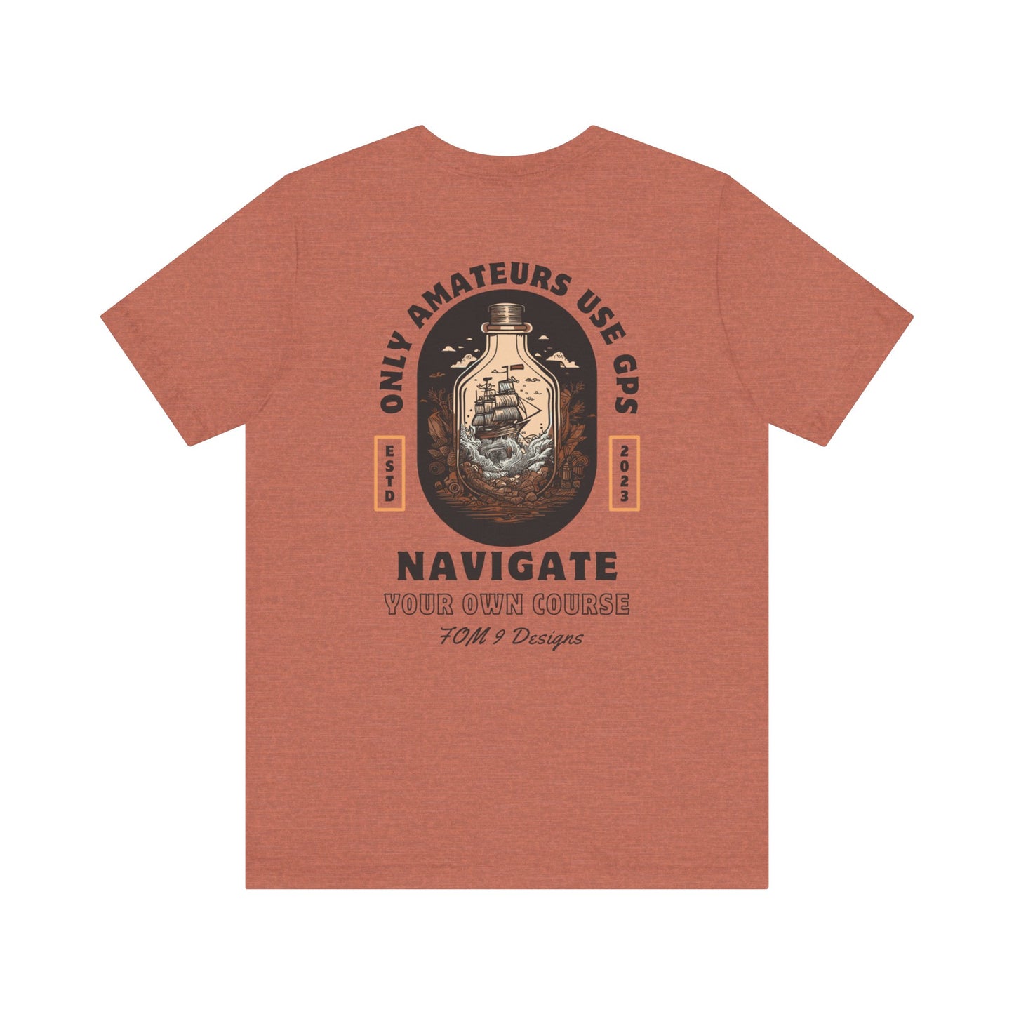 "Only Amateurs Use GPS" FOM 9 Graphic Tee