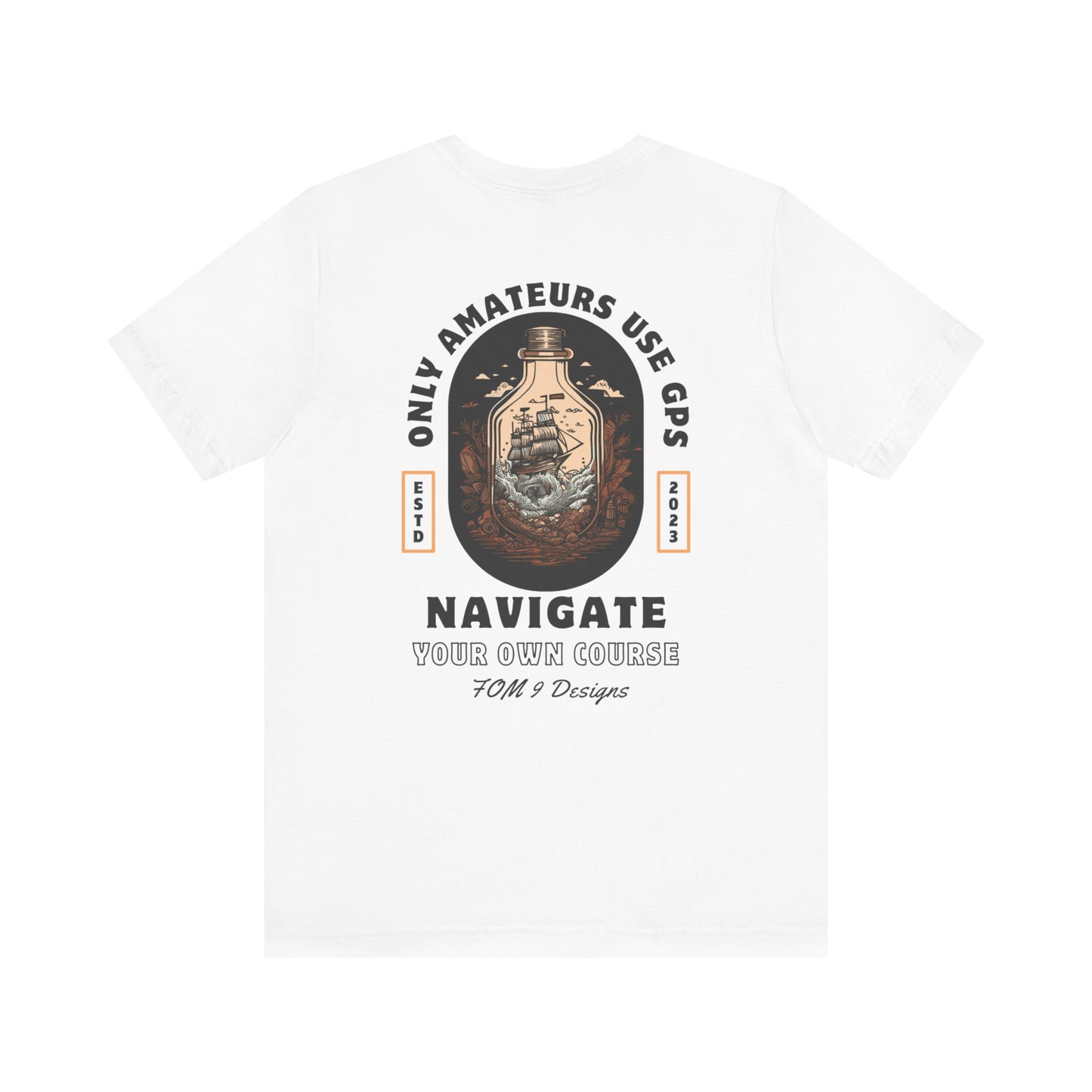 "Only Amateurs Use GPS" FOM 9 Graphic Tee