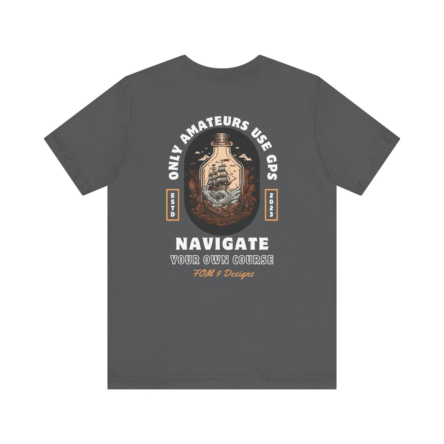 The "Only Amateurs Use GPS" FOM 9 Graphic Tee