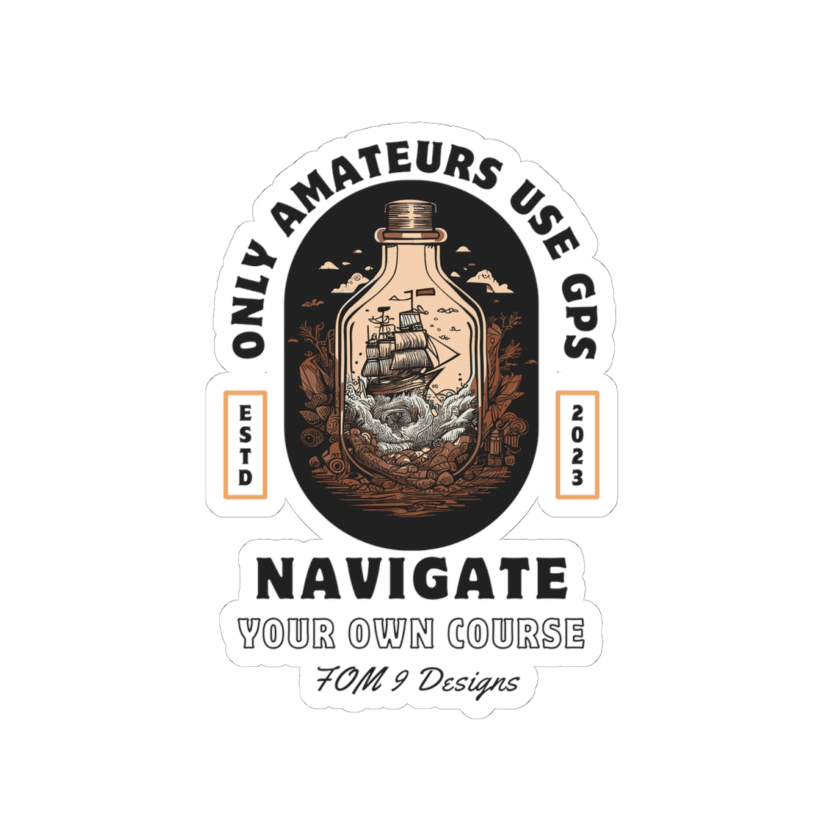 "Only Amateurs Use GPS" FOM 9 Sticker